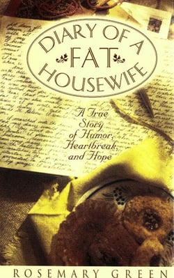 Diary of a Fat Housewife - A True Story of Humor, Heart-Break, and Hope