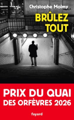 Brûlez tout - Prix du Quai des Orfèvres 2026