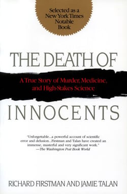 The Death of Innocents - A True Story of Murder, Medicine, and High-Stakes Science