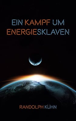 Ein Kampf um Energiesklaven - Ein fesselnder Near-Future-Thriller