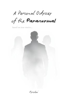 A Personal Odyssey of the Paranormal