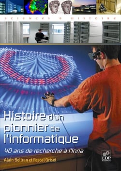 Histoire d'un pionnier de l'informatique - 40 ans de recherche à l'Inria