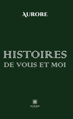 Histoires de vous et moi - Recueil