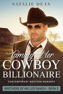 Taming Her Cowboy Billionaire - Brothers of Miller Ranch, #5