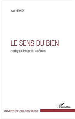 Le sens du Bien - Heidegger, interprète de Platon