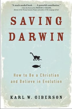Saving Darwin - How to Be a Christian and Believe in Evolution