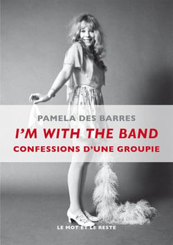 I'm With the Band - Confessions d'une groupie