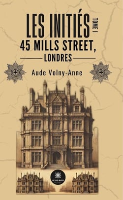 Les Initiés - Tome 1 - 45 Mills Street, Londres