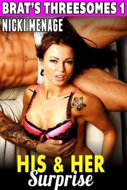 His and Her Surprise : Brat's Threesomes 1 (Virgin Erotica Group Sex Erotica Threesome Erotica FFM Threesome Brat Age Gap Erotica Lesbian Erotica Bi Erotica) - Brat's Threesome, #1