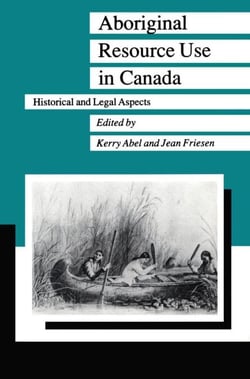 Aboriginal Resource Use in Canada - Historical and Legal Aspects