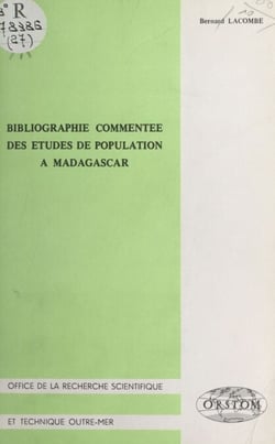 Bibliographie commentée des études de population à Madagascar