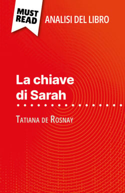 La chiave di Sarah di Tatiana de Rosnay (Analisi del libro) - Analisi completa e sintesi dettagliata del lavoro