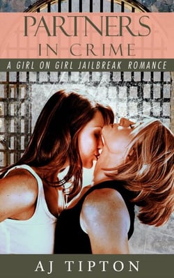 Partners in Crime: A Girl on Girl Jailbreak Romance - Madame's Girls on the Grift, #1