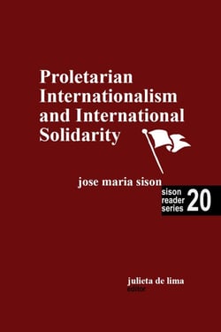 Proletarian Internationalism and International Solidarity - Sison Reader Series, #20