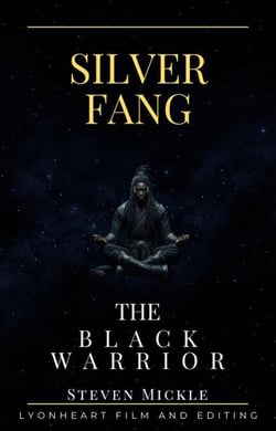 Silver Fang The Black Warrior - SIlver Fang The Black Warrior Series, #1
