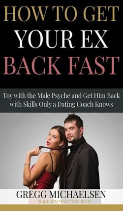 How to Get Your Ex Back Fast! Toy with the Male Psyche and Get Him Back With Skills Only a Dating Coach Knows - Relationship and Dating Advice for Women Book, #4