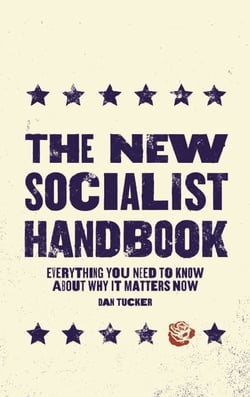 The New Socialist Handbook - Everything You Need to Know About Why It Matters Now