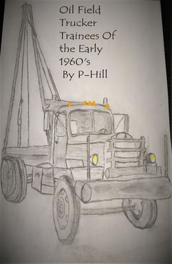 Oil Field Trucker Trainees of the Early 1960's - Outlaw Trainer, #1