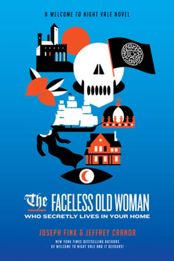 The Faceless Old Woman Who Secretly Lives in Your Home - A Welcome to Night Vale Novel