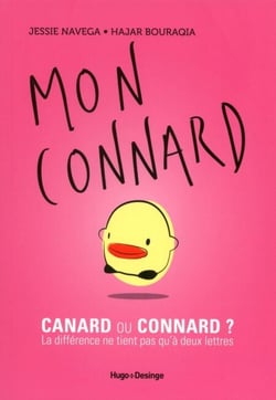 Mon connard, canard ou connard, la différence ne tient qu'à deux lettres
