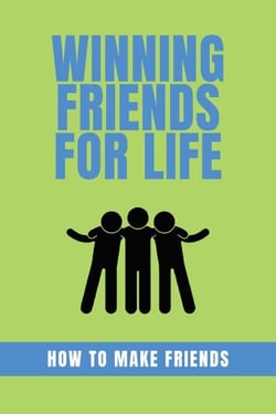 Winning Friends For Life