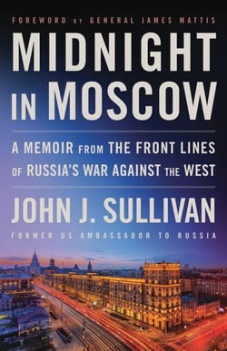 Midnight in Moscow - A Memoir from the Front Lines of Russia's War Against the West
