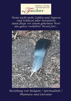 Die Feder - Wenn nicht mehr Zahlen und Figuren  sind Schlüssel aller Kreaturen  dann fliegt vor einem geheimen Wort das ganze verkehrte Wesen fort