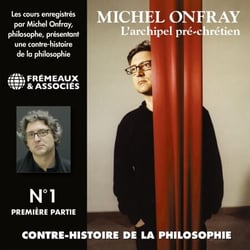Contre-histoire de la philosophie (Volume 1.1) - L'archipel pré-chrétien I (de Leucippe à Épicure 1) - Volumes de 1 à 6