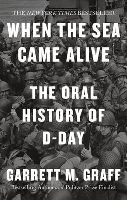 D-DAY The Oral History - The Turning Point of WWII By the People Who Were There