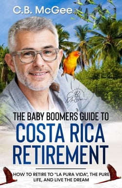 The Baby Boomer’s Guide® to Costa Rica Retirement - The Baby Boomers Retirement Series, #3