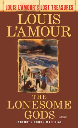 The Lonesome Gods (Louis L'Amour's Lost Treasures) - A Novel
