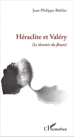 Héraclite et Valéry - (Le devenir du fleuve)