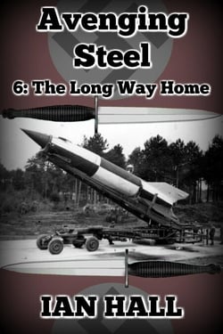 Avenging Steel 6: The Long Way Home - Avenging Steel, #6