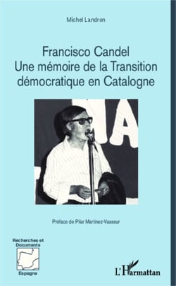 Franscisco Candel - Une mémoire de la Transition démocratique en Catalogne