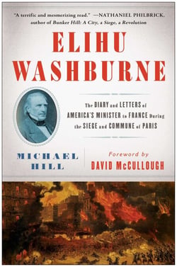 Elihu Washburne - The Diary and Letters of America's Minister to France During the Siege and Commune of Paris
