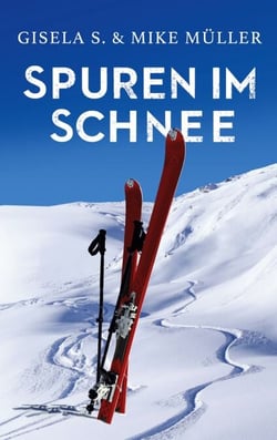 Spuren im Schnee - Faszinierende Skigeschichten aus sechs Jahrzehnten