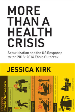 More Than a Health Crisis - Securitization and the US Response to the 2013-2016 Ebola Outbreak
