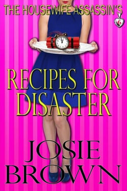 The Housewife Assassin's Recipes for Disaster - Housewife Assassin, #6