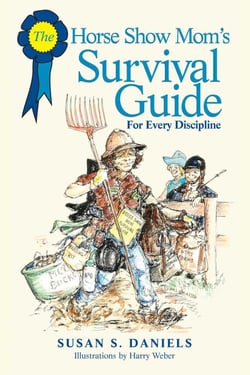 Horse Show Mom's Survival Guide - For Every Discipline