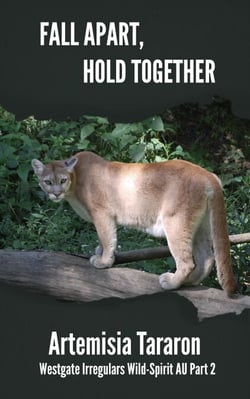 Fall Apart, Hold Together - Westgate Irregulars Wild-Spirit AU, #2