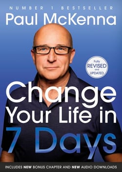 Change Your Life In Seven Days - The #1 bestselling self help guide to success and happiness - now fully revised and updated with a new chapter