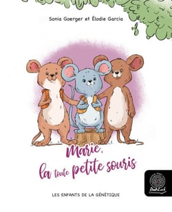 Marie, la toute petite souris - Les enfants de la génétique