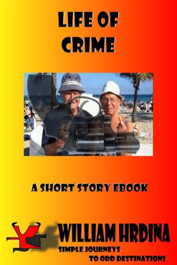 Life of Crime - Simple Journeys to Odd Destinations, #20