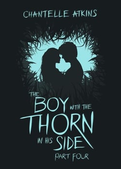 The Boy With The Thorn In His Side - Part Four - The Boy With The Thorn In His Side, #4