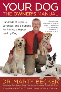 Your Dog: The Owner's Manual - Hundreds of Secrets, Surprises, and Solutions for Raising a Happy, Healthy Dog