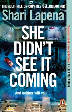 She Didn't See It Coming - The twisty, addictive new globally bestselling thriller from the multi-million-copy-selling author of Everyone Here is Lying