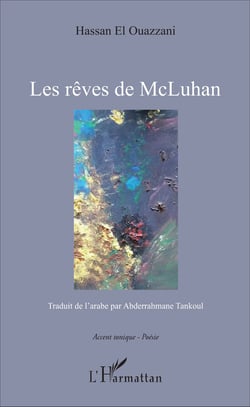 Les rêves de McLuhan - Traduit de l'arabe par Abderrahmane Tankoul