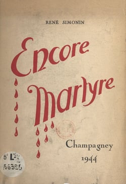 Encore martyre - Champagney, 1944