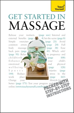 Get Started In Massage - Easy techniques to boost relaxation, treat aches and pains and promote closeness