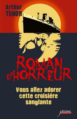 Vous allez adorer cette croisière sanglante - Collection Roman d'horreur